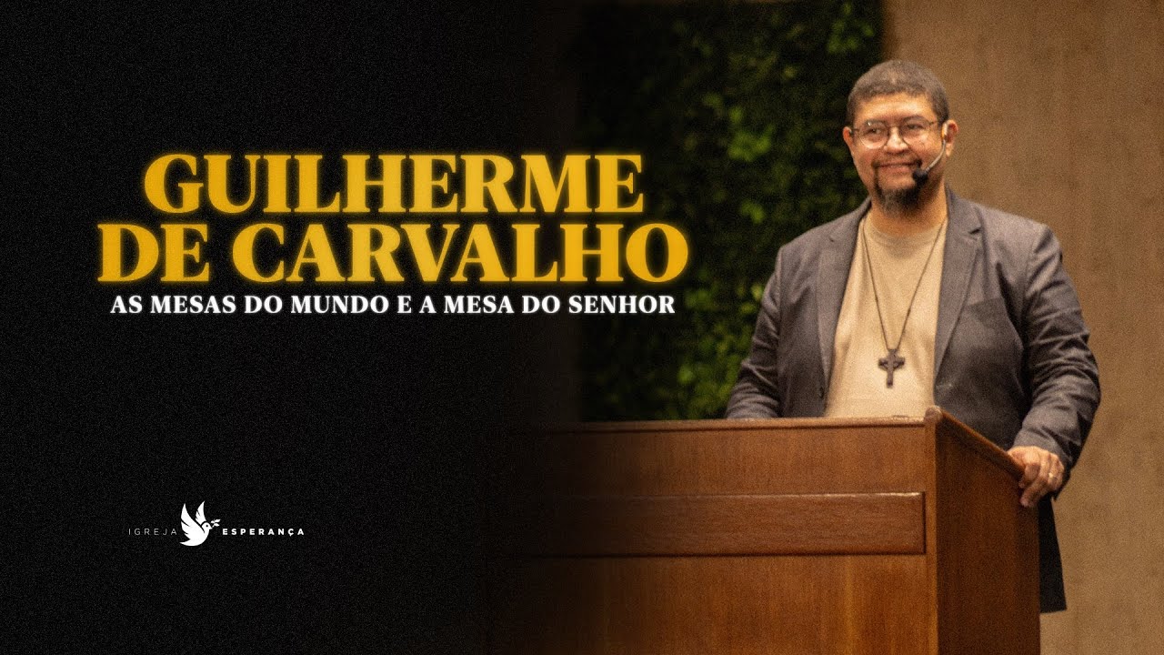 Culto Dominical - As Mesas do Mundo e a Mesa do Senhor - Pr. Guilherme de Carvalho - 14/07/2024