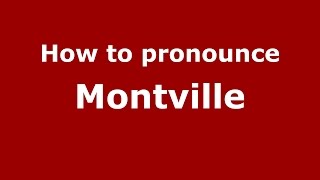 How to pronounce Montville