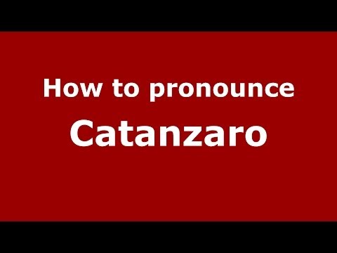 How to pronounce Catanzaro