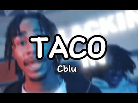 [CLEAN] Taco - Cblu (feat. Mhady2hottie & Cito blicc)