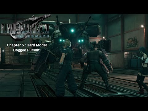 FF7 Remake: Chap 5 Hard Mode Tactics - Dogged Pursuit, Crab Warden Boss Fight, the path to Rebirth