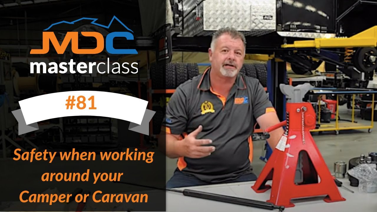 Safety when working around your Camper or Caravan - MDC Masterclass #81