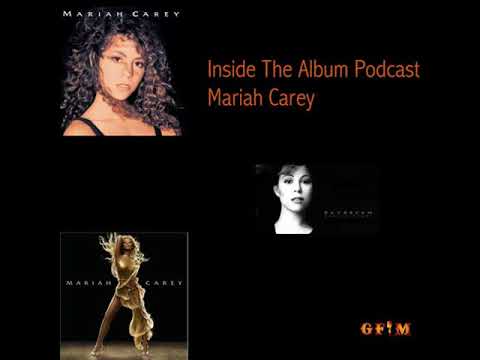 Inside The Album Podcast - Mariah Carey