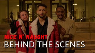 Nice 'N Naught | Behind the Scenes