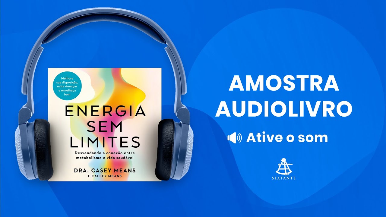 Energia sem limites - Amostra - Editora Sextante (Audiolivro)