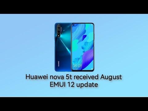Huawei nova 5t received August EMUI 12 security update 12.0.0.157 267MB