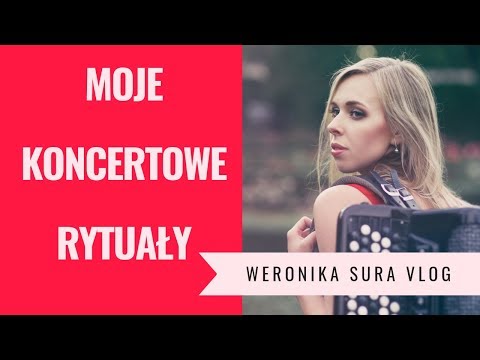 Weronika Sura Vlog #29 Moje koncertowe rytuały.