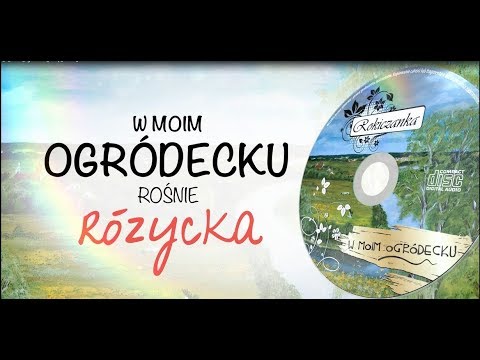 Rokiczanka - W moim ogródecku (TEKST)