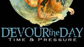 Devour the Day - Time & Pressure