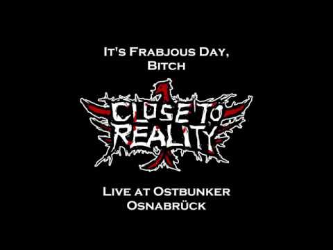 Close to Reality - It's Frabjous Day, Bitch (live @ Ostbunker Osnabrück)