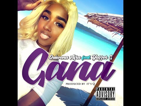 Quiwena Afra - Gana ft Yazzer G (Prod. by It's Q)