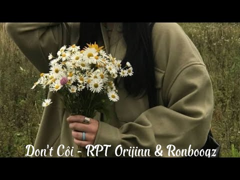 [Lyrics]Don't Côi - PRT Orijinn & Ronboogz | Mey
