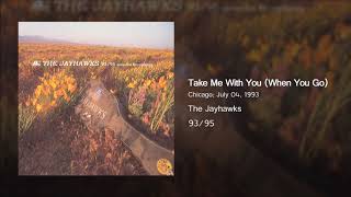 The Jayhawks - Take Me With You (When You Go) - (live) Chicago, 1993-07-04