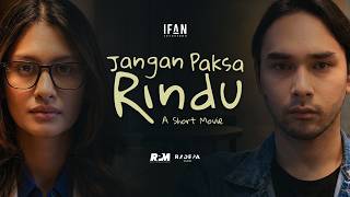 Download lagu Ifan Seventeen - Jangan Paksa Rindu (Beda) | A Short Movie mp3