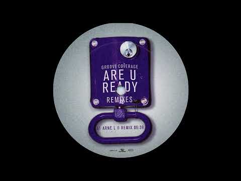 Groove Coverage - Are U Ready (DJ Arne L II Remix) [HQ]