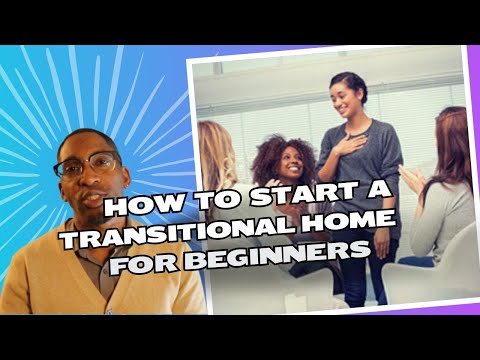 How to start a transitional home for beginners
