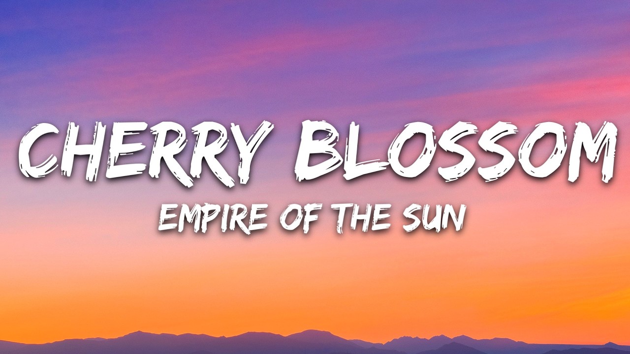 Empire Of The Sun - Cherry Blossom (Lyrics)