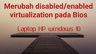 Cara merubah disabled/enabled virtualization di Bios | TUTORIAL