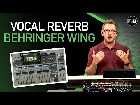 Setting up a Vocal Reverb on the Behringer Wing