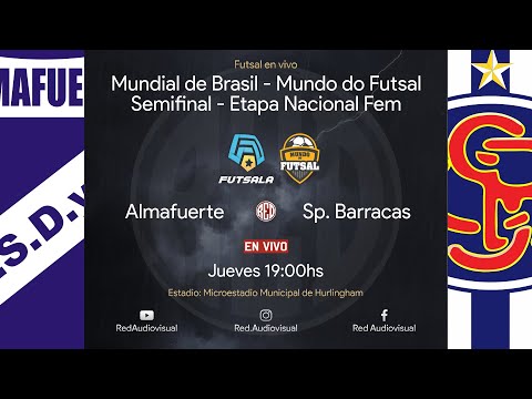 🔴 Almafuerte vs Sp. Barracas - Semifinal-Fase Nac - Clas. Mundial Brasil Fem-Mundo do Futsal-Futsala