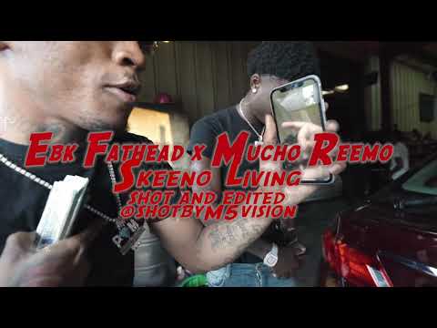EBK Fathead x Mucho Reemo - Skeeno Livin’ official video Shot by @m5mvision