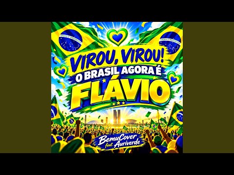 Virou, Virou! O Brasil Agora é Flávio