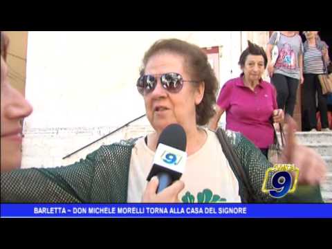 Barletta |  Don Michele Morelli torna alla Casa del Signore. Il ricordo dei fedeli