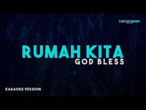 God Bless – Rumah Kita “Indonesian Voice” (Karaoke Version)