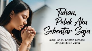 Download lagu Tuhan Peluk Aku Sebentar Saja - Lagu Rohani Kristen Terbaru 2025 😭 Lagu Sedih Saat Banyak Masalah mp3 Download lagu Tuhan Peluk Aku Sebentar Saja - Lagu Rohani Kristen Terbaru 2025 😭 Lagu Sedih Saat Banyak Masalah mp3
