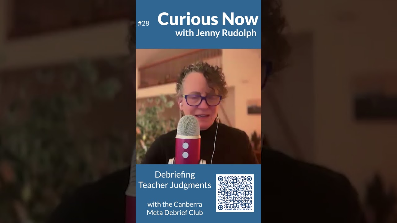 Debriefing Teacher Judgments (with the Canberra Meta Debrief Club) | Curious Now Ep. 28