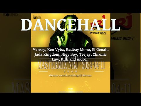 Dancehall Mix 2024, Mastermix NRJ April 11 Ft Venssy, Ken Vybz, Badbay Mono, El Génah, Teejay