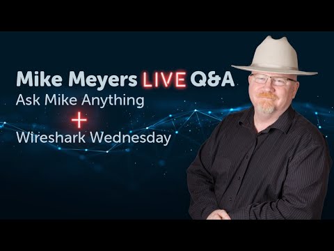 Diffie-Hellman and WireShark Wednesday - Mike Meyers Live Q&A AMA (07/08/2020)