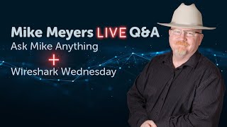 Diffie-Hellman and WireShark Wednesday - Mike Meyers Live Q&A AMA (07/08/2020)