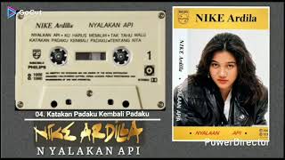 Download lagu 04. Katakan Padaku Kembali Padaku - Nike Ardilla Nyalakan Api Label Malaysia mp3