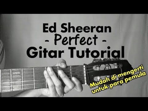 (Gitar Tutorial) ED SHEERAN - Perfect |Mudah & Cepat dimengerti untuk pemula