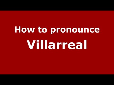 How to pronounce Villarreal (Colombian Spanish/Colombia)  - PronounceNames.com