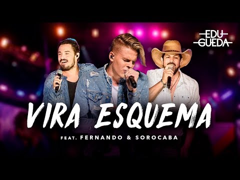 Edu Gueda - Vira Esquema feat. Fernando & Sorocaba