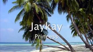 Jaykay - Princess