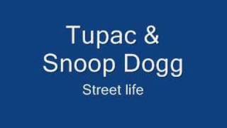 Snoop Dogg & Tupac - Street life