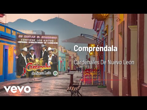 Cardenales De Nuevo León - Compréndala (Audio)