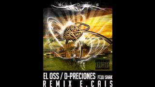 EL OSS   D PRECIONES FT  DJ SHAK REMIX E CAIS