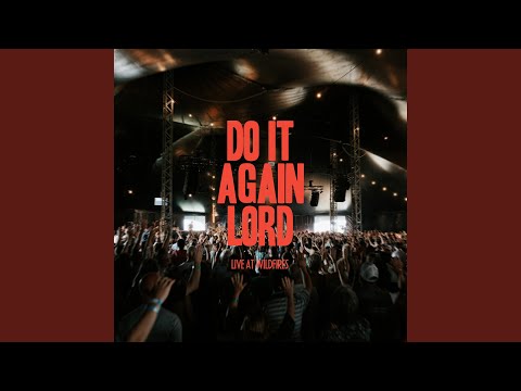Do It Again Lord (Live at Wildfires) (feat. Rich & Lydia Dicas, Manuella Attoh)