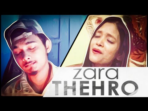 Anshul Raikwar Zara Thehro Cover By Anshul Raikwar