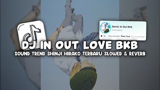 Download lagu DJ IN OUT LOVE BKB SOUND TREND SHINJI HIRAKO TERBARU (SLOWED REVERB) - VIRAL DI TIKTOK🎧 mp3 Download lagu DJ IN OUT LOVE BKB SOUND TREND SHINJI HIRAKO TERBARU (SLOWED REVERB) - VIRAL DI TIKTOK🎧 mp3