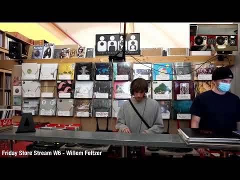 Friday Store Stream W06 - Willem Feltzer