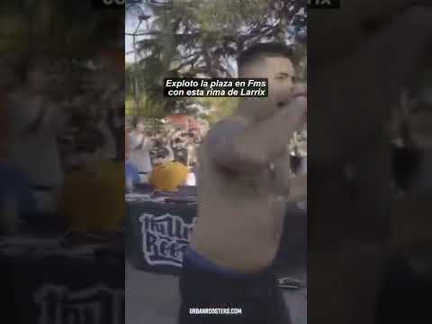 LARRIX EXPLOTO LA PLAZA CON ESTA RIMA!! 🤯