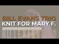 Bill Evans Trio - Knit For Mary F. (Official Audio) - Live in San Francisco, CA / September 8, 1980