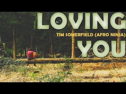 Tim Somerfield (Afro Ninja) - Loving You (Would Be The Greatest Way To Die) - OFFICIAL MUSIC VIDEO