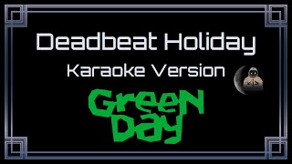 Green Day • Deadbeat Holiday (CC Karaoke / Instrumental)