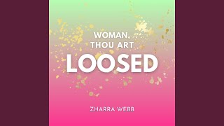 Woman, Thou Art Loosed